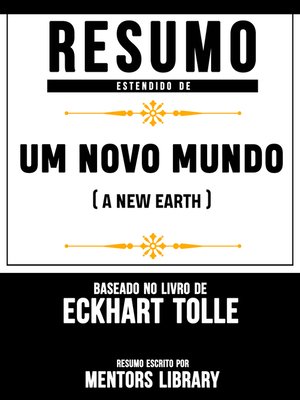 cover image of Resumo Estendido De Um Novo Mundo (A New Earth)--Baseado No Livro De Eckhart Tolle